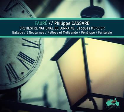 Gabriel Fauré (1845-1924), Philippe Cassard & Orchestre National De Lorraine - Ballade/3 Nocturnes/Penelope