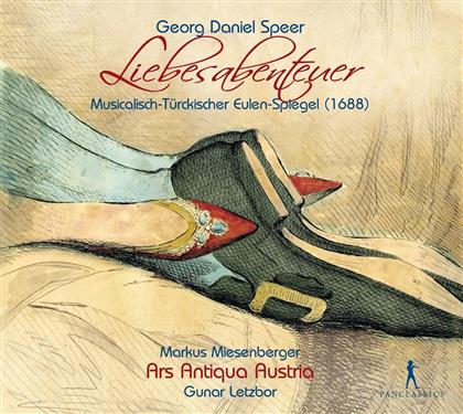 Speer G. D., Markus Miesenberger, Daniel Speer, Gunar Letzbor & Ars Antiqua Austria - Liebesabenteuer Aus "Musicalisch-Türckischer Eulenspiegel"