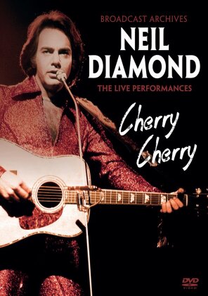 Neil Diamond - Cherry Cherry - The Live Performances (Inofficial)