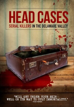 Head Cases - Serial Killers in the Delaware Valley (2013)