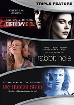 Birthday Girl / Rabbit Hole / The Human Stain