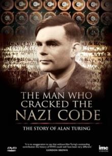 The Man who cracked the Nazi Code - The Story of Alan Turing
