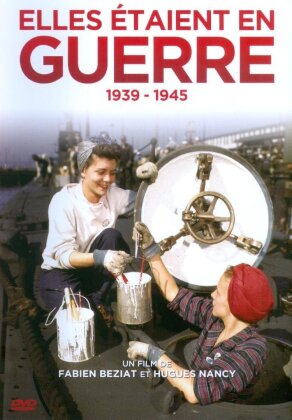 Elles étaient en guerre 1939 - 1945 (2014)