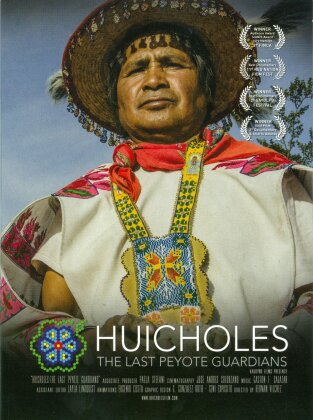 Huicholes - The Last Peyote Guardians (2014)