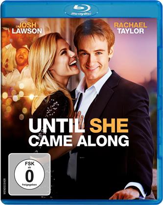 Until she came along (2012)