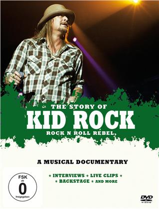Kid Rock - Rock N Roll Rebel - The Story (Inofficial)