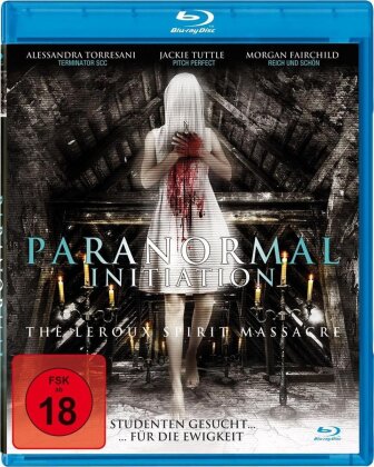 Paranormal Initiation - The Leroux Spirit Massacre (2012)