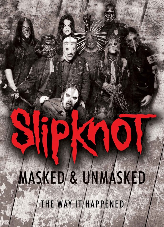 Slipknot - Masked & Unmasked - The Way it Happened Inofficial