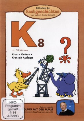 Bibliothek der Sachgeschichten - K8 - Kran / Klettern / Kran mit Ausleger