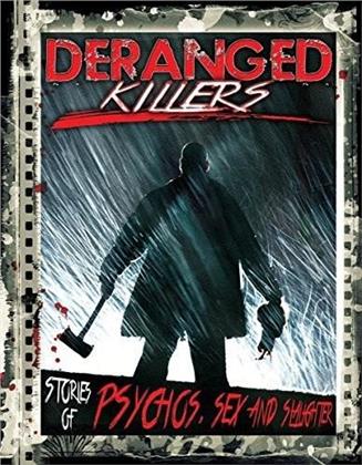 Deranged Killers - Stories Of Psychos, Sex and Slaughter