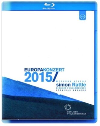 Berliner Philharmoniker, Sir Simon Rattle, … - European Concert 2015 form Athens (Euro Arts)