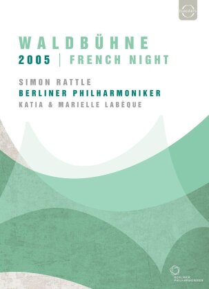 Berliner Philharmoniker, … - Waldbühne in Berlin 2005 - French Night (Euro Arts)
