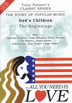 All You Need Is Love: The Story of Popular Music - God's Children: The Beginning - Tony Palmer Vol. 1