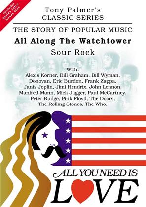All You Need Is Love: The Story of Popular Music - All Along The Watchtower: Sour Rock - Tony Palmer Vol. 14