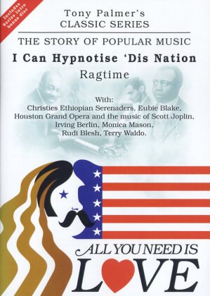 All You Need Is Love: The Story of Popular Music - I can hypnotise 'dis nation: Ragtime - Tony Palmer Vol. 2