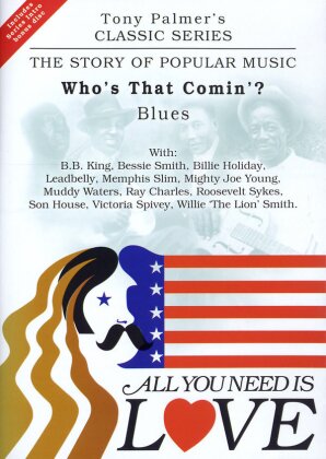 All You Need Is Love: The Story of Popular Music - Who's that comin': Blues - Tony Palmer Vol. 4