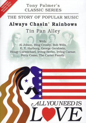 All You Need Is Love: The Story of Popular Music - Always chaisin' rainbows: Tin Pan Alley - Tony Palmer Vol. 6