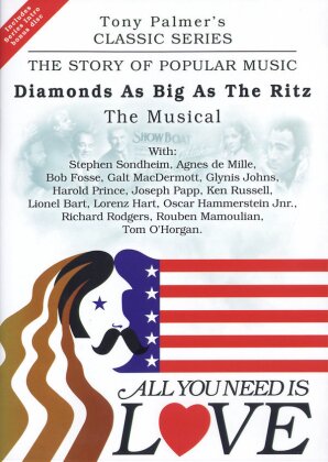 All You Need Is Love: The Story of Popular Music - Diamonds big as the Ritz: The Musical - Tony Palmer Vol. 7
