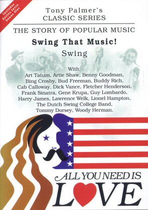 All You Need Is Love: The Story of Popular Music - Swing That Music: Swing - Tony Palmer Vol. 8