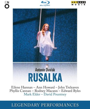 English National Opera Orchestra, Sir Mark Elder & Eilene Hannan - Dvorák - Rusalka (Arthaus Musik, Legendary Performances)
