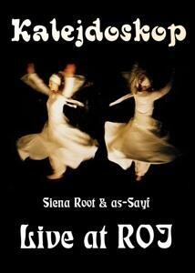 Siena Root & As-sayi - Kalejdoskop - Live at Roj