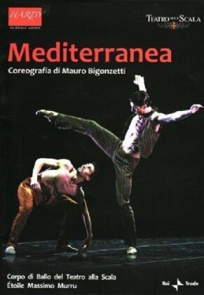 Ballet & Orchestra of the Teatro alla Scala & Mauro Bigonzetti - Mediterranea (Hardy)