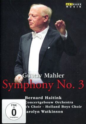 The Royal Concertgebouw Orchestra, Bernard Haitink & Carolyn Watkinson - Mahler - Symphony No. 3 (Arthaus Musik)