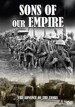 Sons Of Our Empire - The Advance Of The Tanks (First World War Collection)