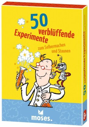 50 verblüffende Experimente zum Selbermachen und Staunen