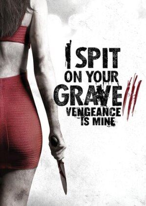 I Spit On Your Grave 3 - Vengeance Is Mine (2015)