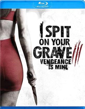 I Spit On Your Grave 3 - Vengeance Is Mine (2015)