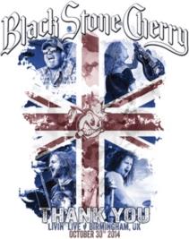 Black Stone Cherry - Thank You - Livin' Live, Birmingham