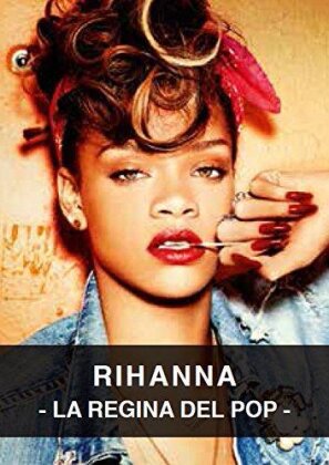 Rihanna - La regina del pop