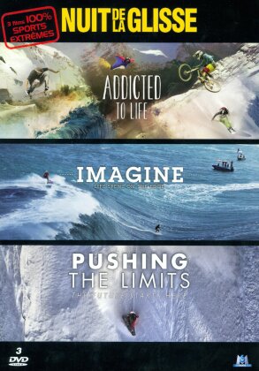 Nuit de la glisse - Addicted to Life / Imagine / Pushing the Limits (3 DVDs)