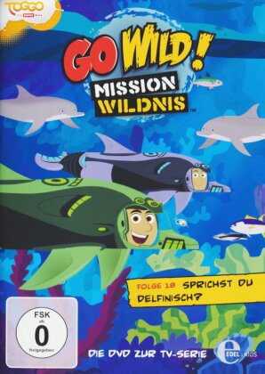 Go Wild! - Mission Wildnis - Folge 18: Sprichst du delfinisch?