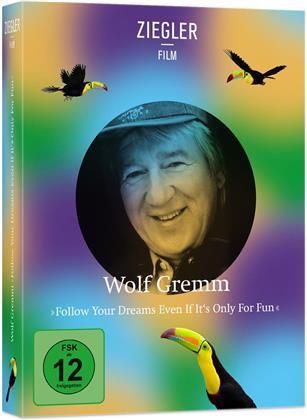 Wolfgang Gremm - Follow your dreams even if it`s only for fun� (4 DVDs)