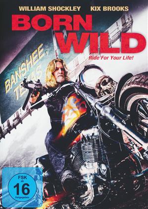 Born wild - Ride for your life! (2013)