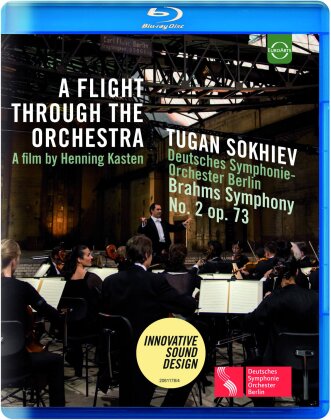 Deutsches Symphonieorchester Berlin & Tugan Sokhiev - Brahms - Symphony No. 2 - A flight throug the orchestra (Euro Arts)