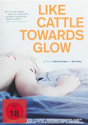 Like Cattle Towards Glow (2015)