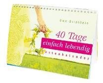 40 Tage einfach lebendig