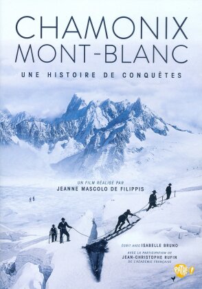 Chamonix Mont-Blanc - Une histoire de conquêtes (2015)