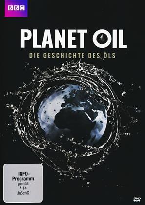Planet Oil - Die Geschichte Des Öls (2015) (BBC)
