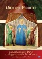 Piero della Francesca - La Madonna del Parto e la leggenda della Vera Croce (2013)