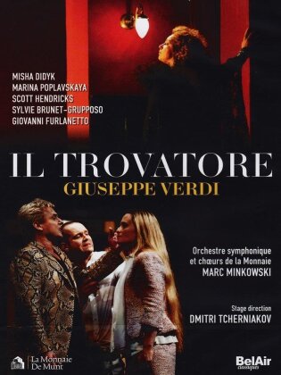 Symphony Orchestra of la Monnaie, Marc Minkowski & Misha Didyk - Verdi - Il Trovatore (Bel Air Classiques)