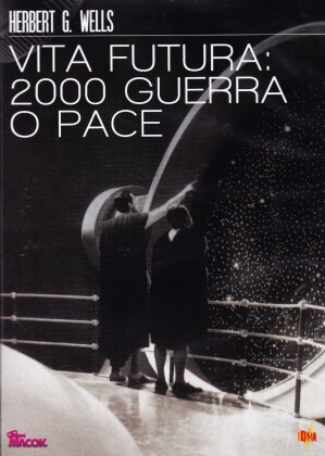 Vita Futura: Nel 2000 guerra o pace (1936) (s/w)