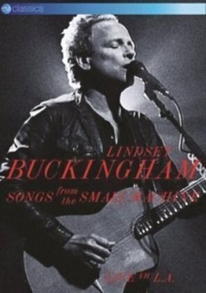 Lindsey Buckingham (Fleetwood Mac) - Songs from the Small Machine - Live in L.A (EV Classics)