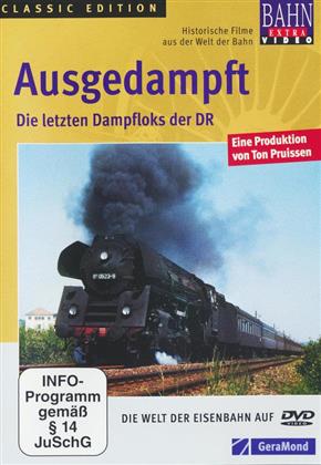 Ausgedampft - Die letzten Dampfloks der DR (Classic Edition)