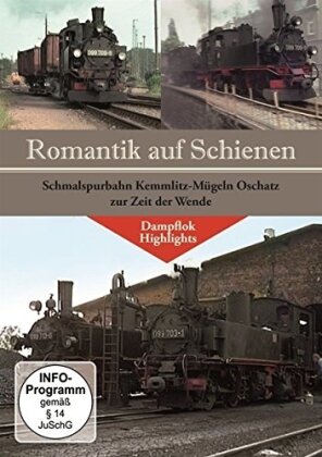 Romantik auf Schienen - Schmalspurbahn Kemmlitz-Mügeln und Oschatz zur Zeit der Wende