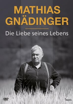 Mathias Gnädinger - Die Liebe seines Lebens (2015)