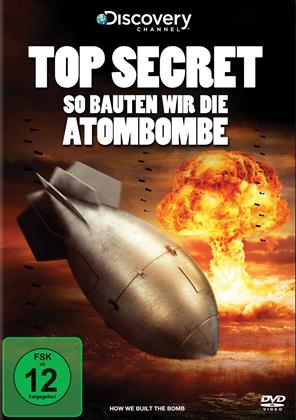 Top Secret - So bauten wir die Atombombe (2015) (Discovery Channel)